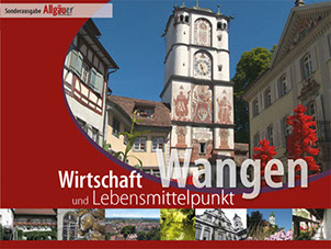 Sonderausgabe des Allgäuer Wirtschaftsmagazins: Wirtschaft und Lebensmittelpunkt Wangen